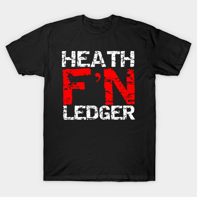 Heath F'N Ledger T-Shirt by capognad